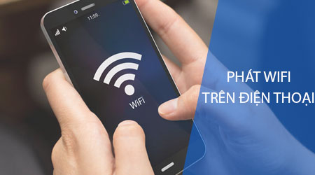 cach phat wifi tren dien thoai su dung tu sim 3g 4g