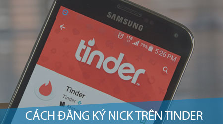 Cách đăng ký nick trên Tinder, tạo tài khoản Tinder tìm bạn trai, bạn