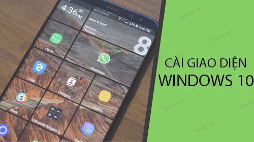 how to bring windows 10 interface to android phone