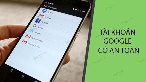 cach kiem tra tai khoan google co bi nguoi khac dang nhap khong