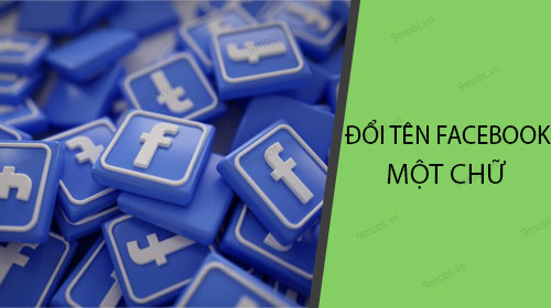 huong dan cach doi ten facebook 1 chu tren dien thoai android iphone