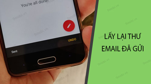 cach lay lai thu email da gui tren gmail cho android