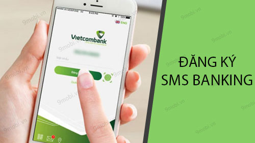 cach dang ky sms banking cua vietcombank