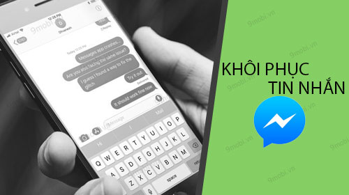cach khoi phuc tin nhan messenger facebook da xoa tren dien thoai