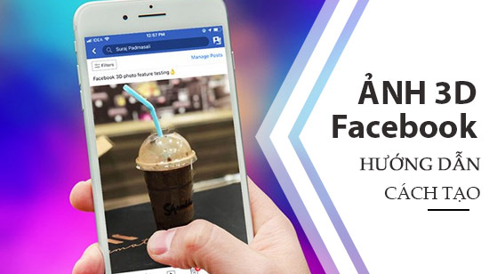 Hướng Dẫn Tạo Ảnh 3D Trên Facebook