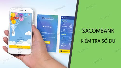 cach kiem tra so du tai khoan sacombank tren dien thoai