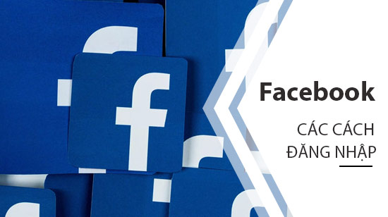 tong hop cac cach dang nhap facebook tren dien thoai