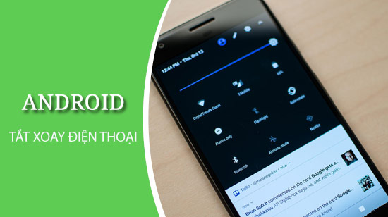 cach tat xoay dien thoai android