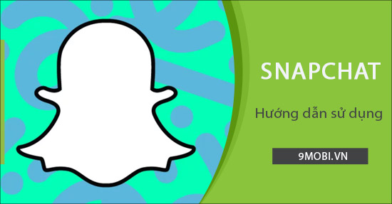 cach su dung snapchat