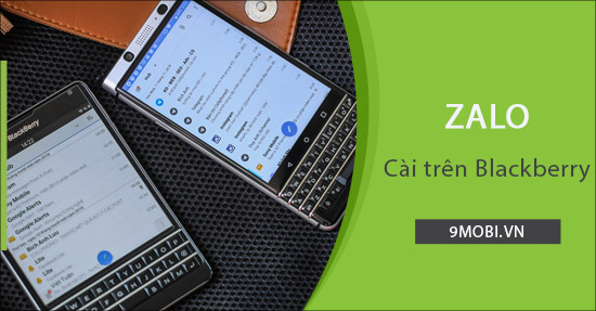 Cách Cài Zalo Cho Blackberry Z30, Q10, Q20