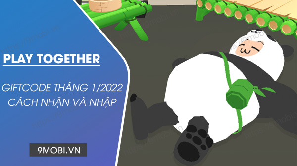 code game play together thang 1/2022