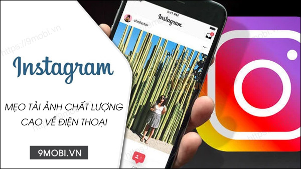 cach tai anh instagram chat luong cao ve dien thoai