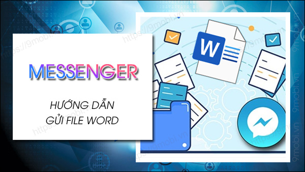 cach gui file word qua messenger