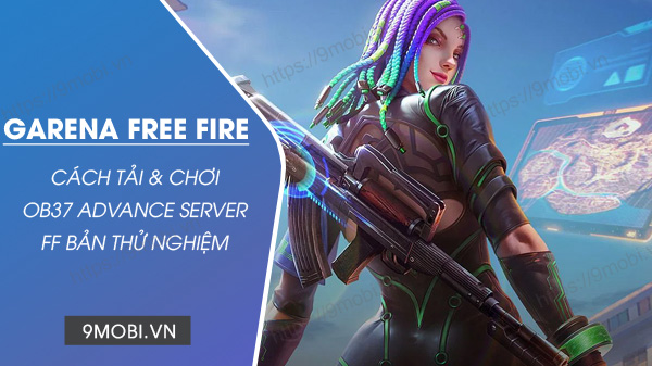 huong dan tai free fire ob37 advance server ff ban thu nghiem