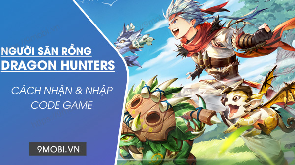 Code game Dragon Hunters Người Săn Rồng Code-game-dragon-hunters-nguoi-san-rong