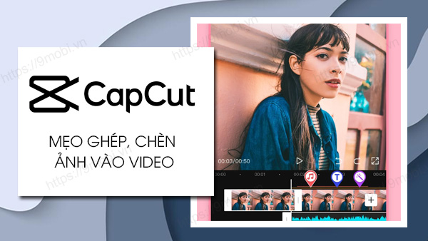 Chèn ảnh vào video CapCut - Cùng với các hiệu ứng và chức năng khác, bạn có thể chèn ảnh vào video của mình bằng cách sử dụng CapCut. Tạo ra những bộ phim độc đáo và ấn tượng bằng cách tạo ra một bố cục chỉnh sửa video thú vị với ảnh của bạn. Hãy tải CapCut và tạo những video ấn tượng của riêng bạn ngay bây giờ!