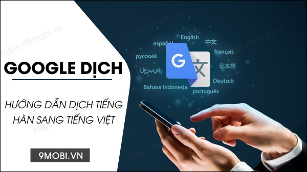 Cách dùng Google dịch tiếng Hàn sang tiếng Việt trên điện thoại