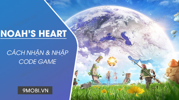 Danh sách Full Code game Noah's Heart mới nhất Code-game-noah-s-heart