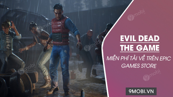 Evil Dead: The Game mien phi tai ve tren Epic Games Store