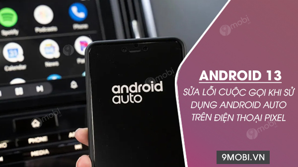 Android 13 sua loi Android Auto