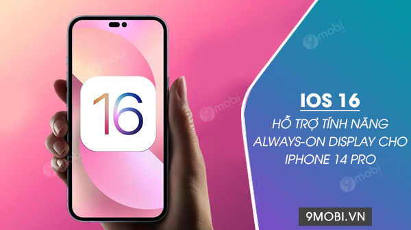 iOS 16 ho tro tinh nang always-on display