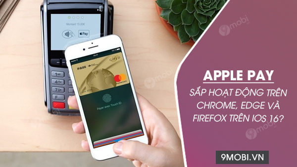 Apple Pay hoat dong tren Chrome, Firefox, Edge