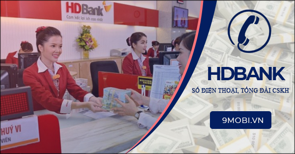 Số điện thoại HDBank, tổng đài chăm sóc khách hàng