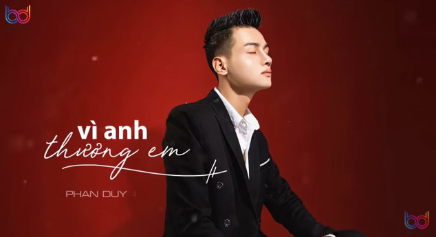 Lời bài hát Vì Anh Thương Em Phan Duy Anh, MV, Mp3, Lyric Vì anh Thươn