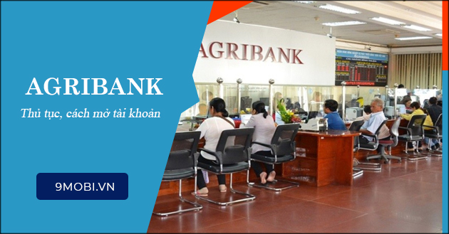 Mở tài khoản AgriBank, điều kiện và phí khi đăng ký