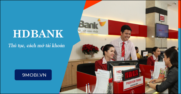 Mở tài khoản HDBank, Ngân hàng thương mại cổ phần Phát triển TP HCM