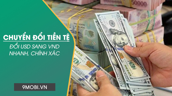 cach doi usd sang vnd nhanh nhat