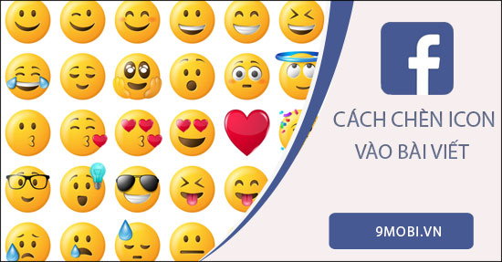 Cách chèn biểu tượng icon bài viết Facebook mới nhất trên điện thoại