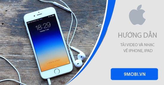 cach tai video va nhac ve iphone ipad