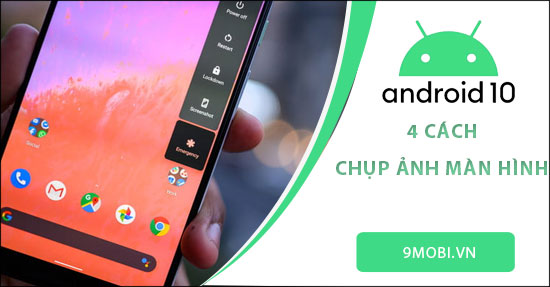 cach chup man hinh tren android 10