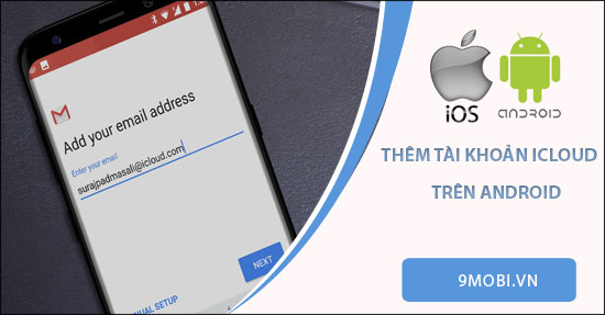 cach them tai khoan email icloud vao dien thoai android