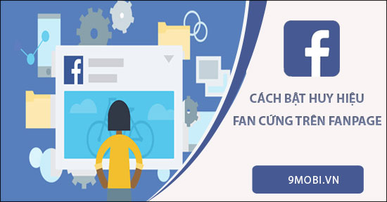 cach bat huy hieu fan cung page facebook tren dien thoai