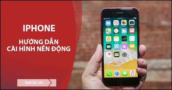 cach cai hinh nen dong cho iphone