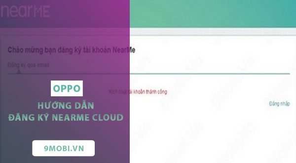 Đăng ký Nearme Cloud, tạo tài khoản Nearme trên Oppo