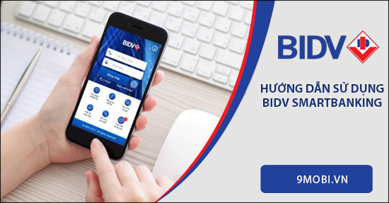 Cách sử dụng BIDV Smart Banking