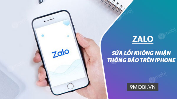 Khắc phục lỗi không nhận được thông báo Zalo trên iPhone