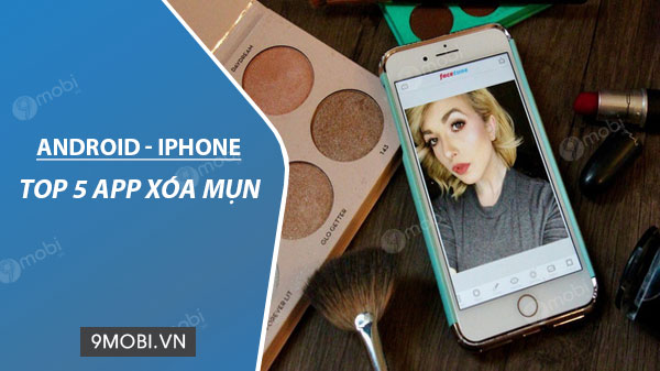 top app xoa mun danh cho tin do smartphone