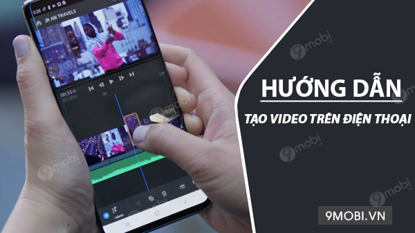 Tại sao làm video trên điện thoại lại được ưa chuộng như vậy?