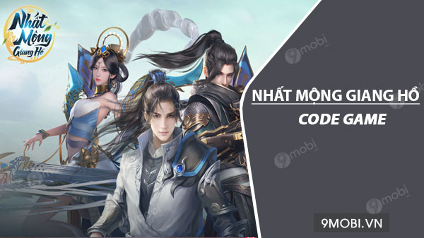 Code game Nhất Mộng Giang Hồ, Cách nhập giftcode mới nhất