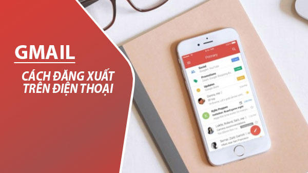 cach dang xuat gmail tren dien thoai