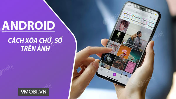 Cach Xoa Chu Tren Anh Dien Thoai Android Xoa Chu Va So