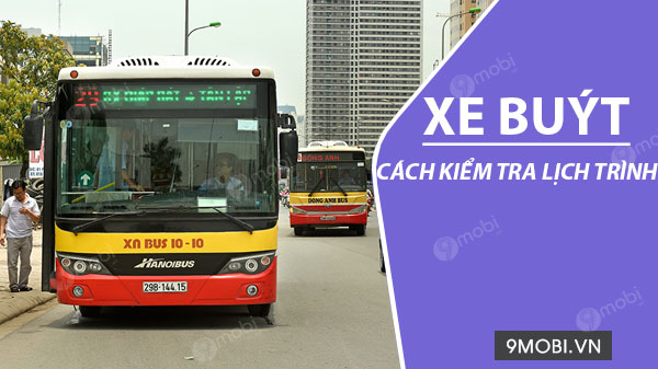 Kiểm tra lịch trình xe bus trên điện thoại iPhone, Android