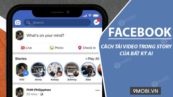 Cách Tải Video Trên Story Facebook Của Bất Kỳ Ai Về Điện Thoại