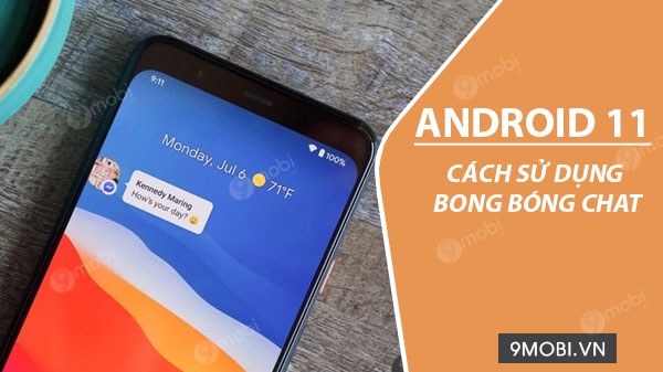 cach su dung bong bong chat tren android 11