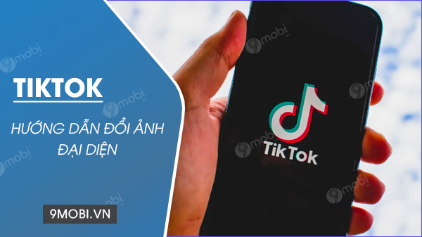 cach doi anh dai dien tiktok