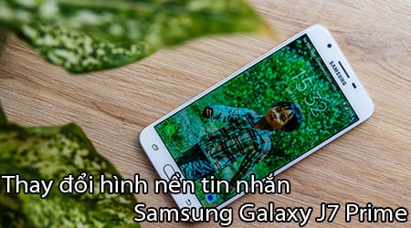 thay doi hinh nen tin nhan Samsung j7 prime